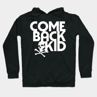 Comeback Kid Hoodie